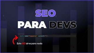 SEO Para Desarrolladores Web Lo Que Necesitas Conocer [upl. by Atinehs]