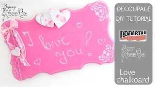 DECOUPAGE TUTORIAL  DIY love chalkboard  How to make a chalkboard  Pentart chalkboard paint [upl. by Yrellam169]