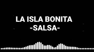 La Isla Bonita  Salsa Romántica Letra [upl. by Asenaj]