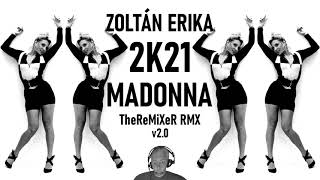 Zoltán Erika  Madonna 2K21 TheReMiXeR RMX v20 [upl. by Priscella]