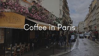 Coffee in Paris  French chill music to chill to [upl. by Dehlia440]