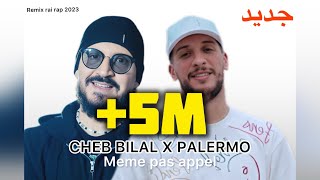 DJALIL PALERMO X CHEB BILAL meme pas appelremix 2023 by MUSTA [upl. by Phi253]