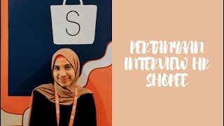 Pertanyaan Interview HR Shopee  Tips Lolos Interview Shopee [upl. by Isabelle]