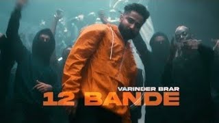 12 Bande  Varinder Brar Official Video  New Punjabi Song 2022  Latest punjabi songs 2022 [upl. by Vacuva397]