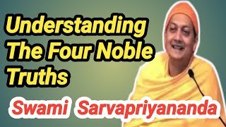 quotUnderstanding The Four Noble Truths with Swami Sarvapriyanandaquot [upl. by Swann]