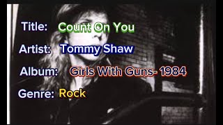 Count On You  Tommy Shaw Lyrics The lyrics express a strong sense of commitment and reassurance [upl. by Enilorak]