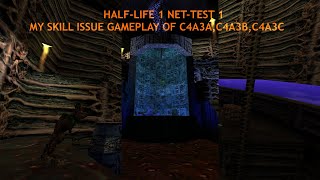 HalfLife 1 NetTest 1 Skill Issue Gameplay Of C4A3A C4A3B C4A3C [upl. by Gahan]