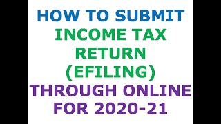 HOW TO SUBMIT INCOME TAX RETURN EFILING FOR 202021 [upl. by Louls170]