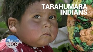 Tarahumara Indians Mexico  Tribes  Planet Doc Full Documentaries [upl. by Iroak]