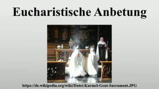 Eucharistische Anbetung [upl. by Sibel]