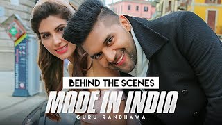 Making of MADE IN INDIA Video Song  Guru Randhawa  Elnaaz Norouzi [upl. by Ahaelam254]