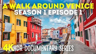 VENICE The Floating City  4K HDR Guided Tour amp Sightseeing  Documentary Series Season 1 Episode 1 [upl. by Veator]