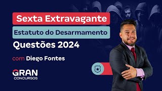 Sexta Extravagante  Estatuto do Desarmamento Questões 2024 [upl. by Elinet]