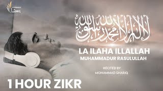 LA ILAHA ILLALLAH MUHAMMADUR RASULULLAH  Best For Relaxing Sleep  1HR Zikr ᴴᴰ  Mohammad Shariq [upl. by Ithsav]