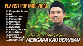 MENGAPA KAU BERUBAH VALDY NYONK  SELALU TERSIMPAN  PURNAMA MERINDU  LAGU POP TERPOPULER 2024 [upl. by Calla]