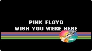 Wish You Were Here  Pink Floyd Lyrics [upl. by Aracal559]