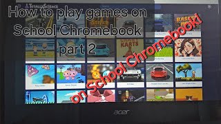 How to play games on School Chromebook part 2 [upl. by Alton]