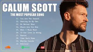 Calum Scott Legendary Playlist  Calum Scott Best Hits [upl. by Ruscher]