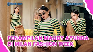 Potret Maudy Ayunda Hadiri Milan Fashion Week Gayanya Kasual Abis Tapi Tetap Kece [upl. by Innavoj]