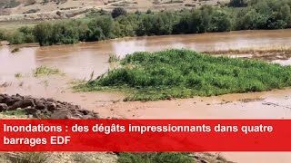 Inondations  des dégâts impressionnants dans quatre barrages EDF [upl. by Chainey]