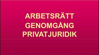 Arbetsrätt  Genomgång  Presentation utan kommentarer  Privatjuridik [upl. by Itoyj394]