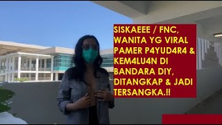 PAMER P4YUD4R4 amp KEM4LU4N DI BANDARA DIY SISKAEEE FCN DITANGKAP amp JADI TERSANGKA [upl. by Artenek522]