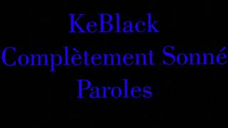 KeBlack Complètement Sonné Paroles [upl. by Inigo]