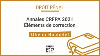 Annales CRFPA 2021  Droit pénal [upl. by Lerred]