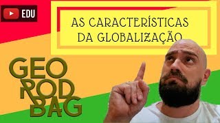 GEOGRAFIA  As características da Globalização  Aula 03 [upl. by Florencia]