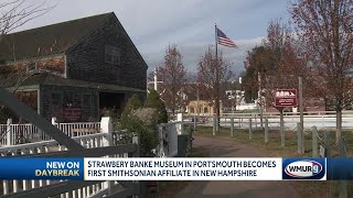 Strawbery Banke Museum in Portsmouth becomes first Smithsonian affiliate in New Hampshire [upl. by Nabru]