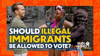 Should Illegal Immigrants Be Allowed to Vote  Man on the Street [upl. by Betteanne]