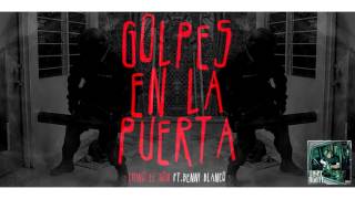 Chino El Don  Golpes En La Puerta ft Benn Blanco [upl. by Longmire209]