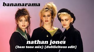 Bananarama  Nathan Jones Bass Tone Mix Dublicitous Edit [upl. by Jonna]