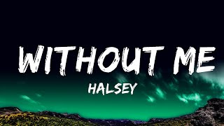 1 Hour Halsey  Without Me Lyrics  Music For Your Mind [upl. by Blaise]