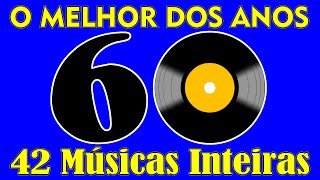 Melhor dos Anos 60 Parte 01  Best of 60s 42 Músicas Confira [upl. by Hughes]