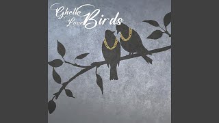 Ghetto Love Birds feat Sawyer Gibson [upl. by Bray]