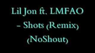 Lil Jon ft LMFAO  Shots Remix NoShout [upl. by Seana]