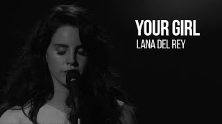 lana del rey ♡  your girl unreleased [upl. by Kolb]