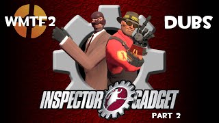 TF2 Dub  Inspector Gadget 1999  Part 2 [upl. by Nylisoj]