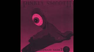 Pinkly Smooth Unfortunate Snort Full Album [upl. by Nangatrad851]