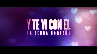 La Zenda Norteña  Y Te Vi Con El Video Lyric [upl. by Randie]