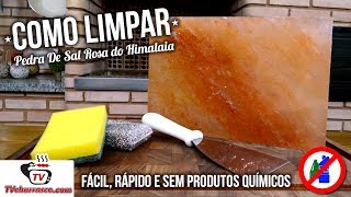 Como Limpar Pedra de Sal Rosa do Himalaia  FÁCIL RÁPIDO E SEM PRODUTOS QUÍMICOS  Tv Churrasco [upl. by Aivat150]