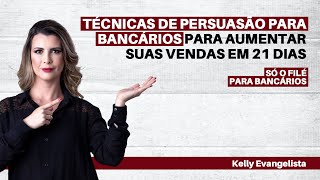 Técnicas de persuasão para bancários para aumentar suas vendas em 21 dias [upl. by Oremoh]