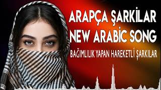 HAREKETLİ ARAPÇA ŞARKILAR BAĞIMLILIK YAPAR 2025 [upl. by Amiel]