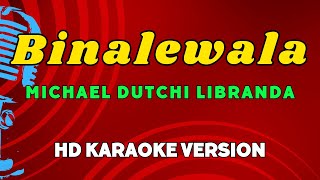 Binalewala  Michael Dutchi Libranda HD Karaoke Version [upl. by Keane]