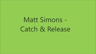 Matt Simons Catch amp Release Lyrics [upl. by Llednyl]