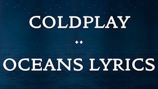 Coldplay  Oceans Lyrics [upl. by Aikkan]