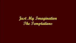 Just My Imagination Solo Mi Imaginación  The Temptations Lyrics  Letra [upl. by Enerahs]