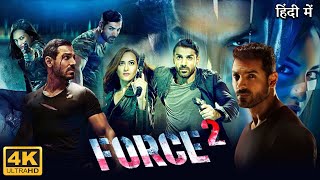 Force 2 Full Movie  John Abraham  Sonakshi Sinha  Tahir Raj Bhasin  Review amp Facts HD [upl. by Aivin]