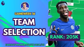 205K RANK 🌍  TEAM SELECTION  GAMEWEEK 16  Fantasy Premier League Tips 202425 [upl. by Trautman]